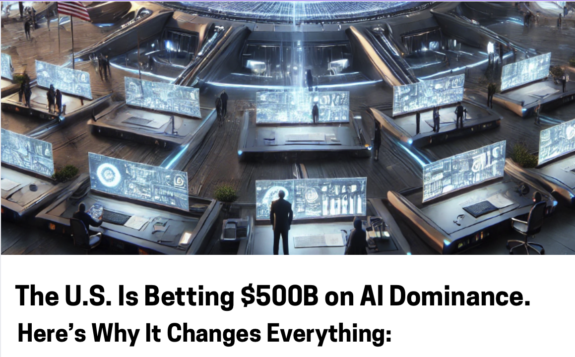 The U.S. Is Betting $500 Billion on AI Dominance: Here’s Why It Changes Everything